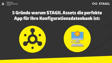 STAGIL Assets - die perfekte App für Ihre Konfigurationsdatenbank: