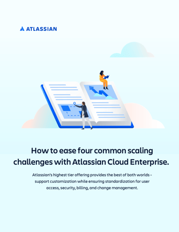 Ease four scaling challenges with Atlassian Cloud Enterprise!