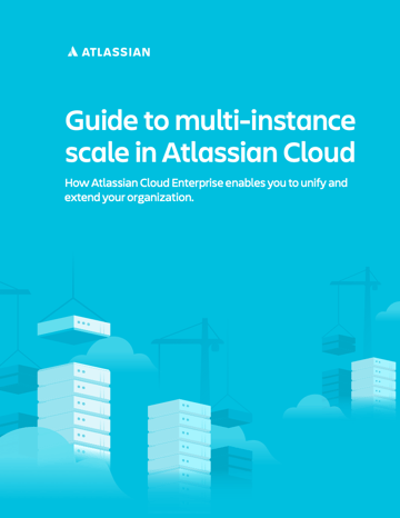 Guide to multi-instance scale in Atlassian Cloud